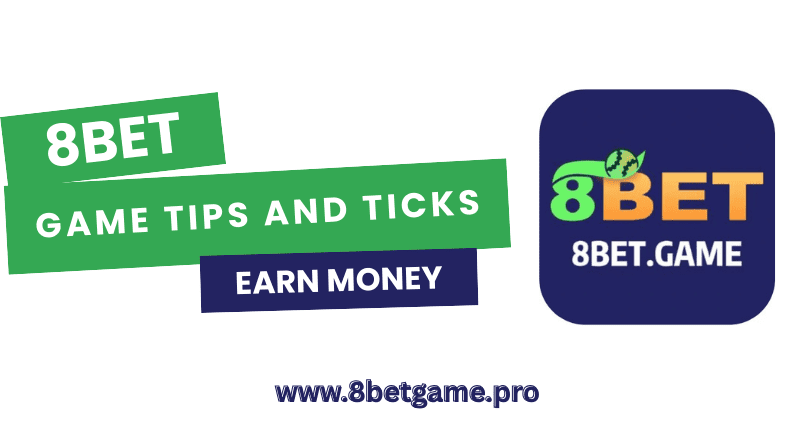 Tips and Tricks to Win More in 8Bet Game: