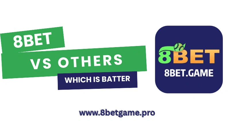 8Bet vs Others - Simple Comparison (S9, MWin, PK365)